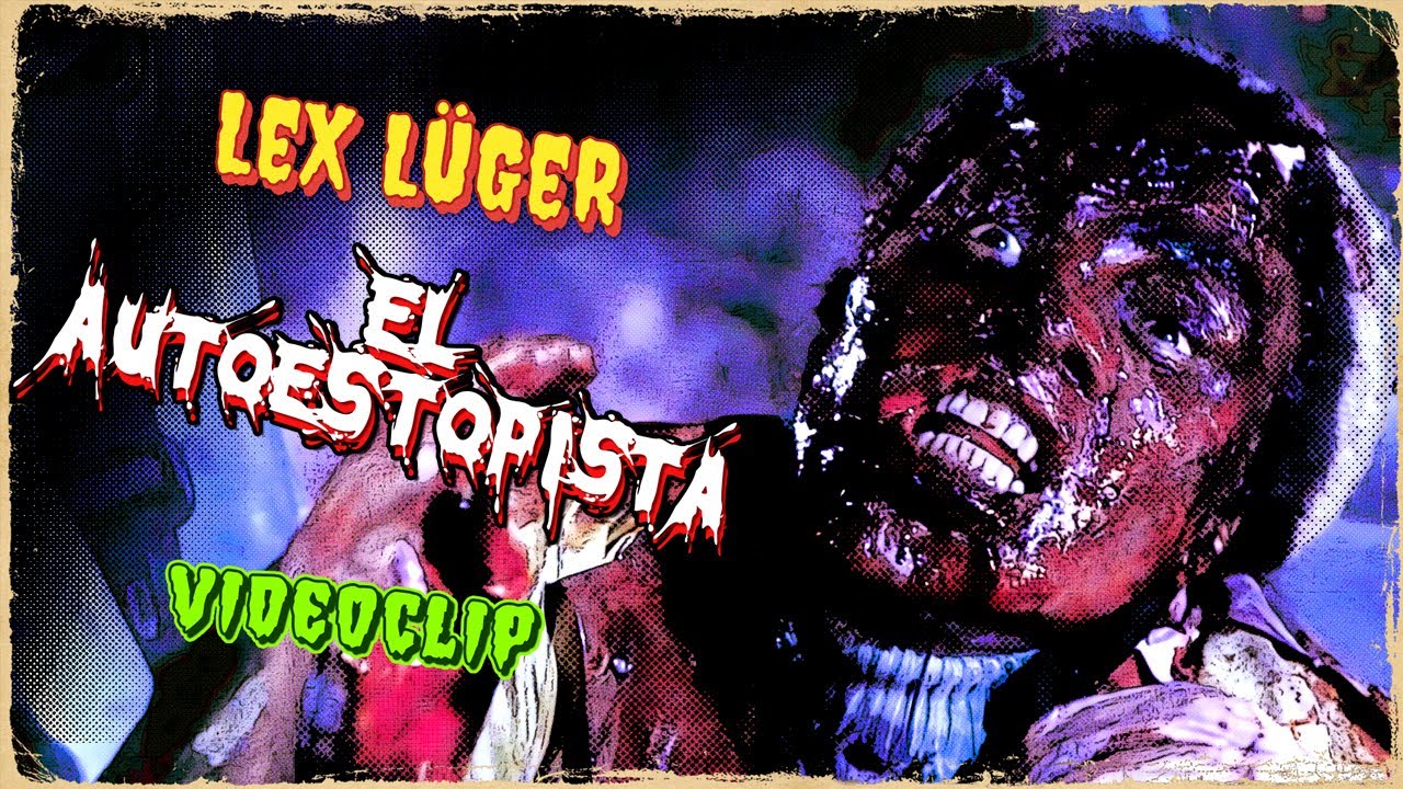 LEX LÜGER - EL AUTOESTOPISTA [Official Video]