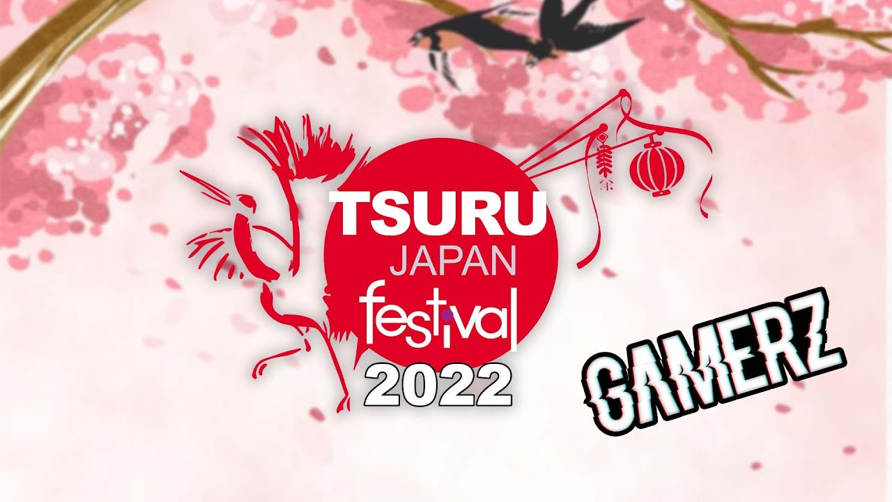 Tsuru Japan Festival 2022 - Gamerz