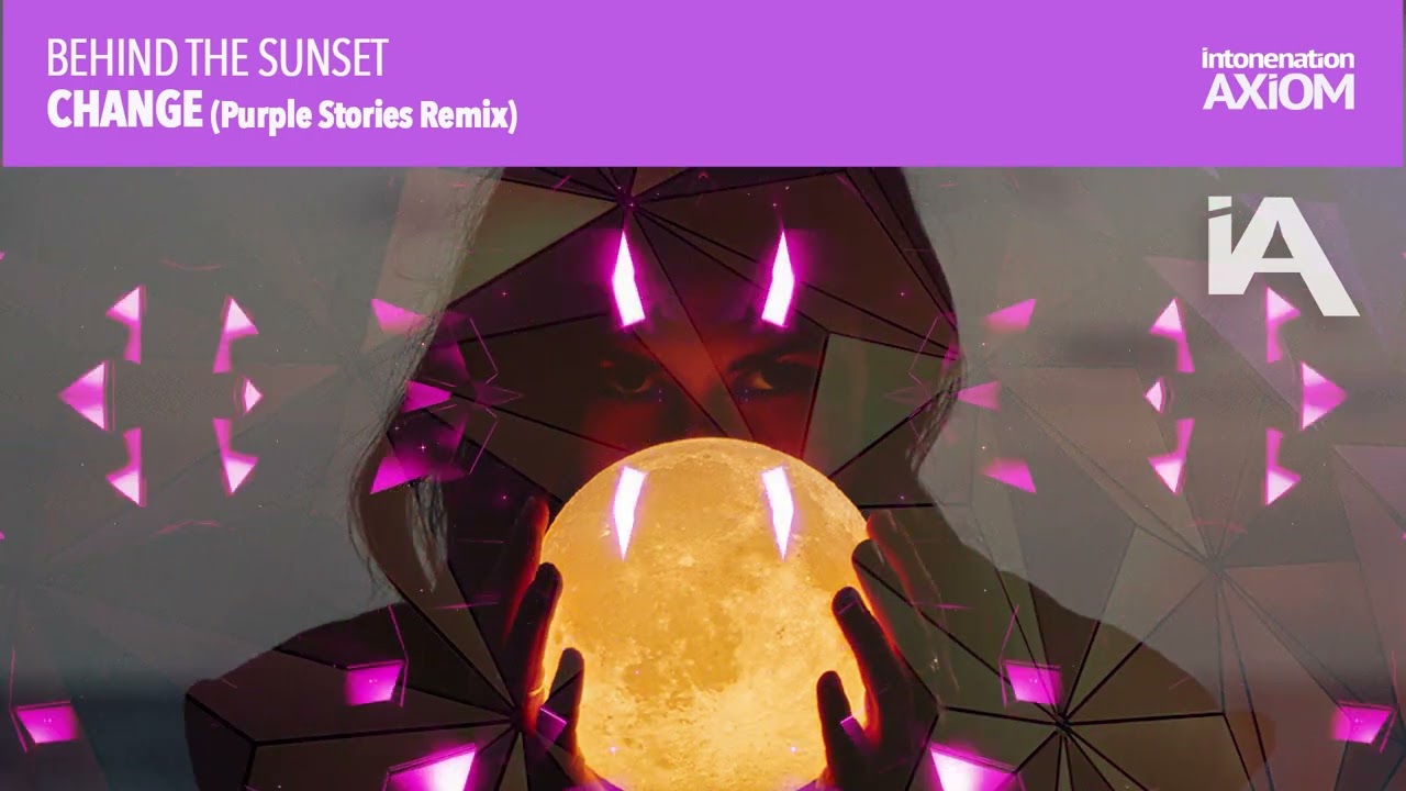 Behind The Sunset - Change (Purple Stories Remix)