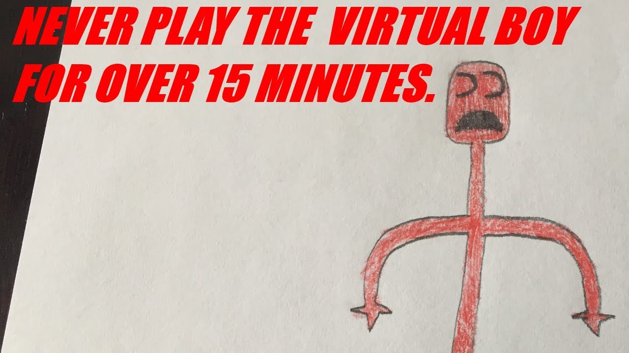 Never play the Virtual Boy for over 15 Minutes (Creepypasta)