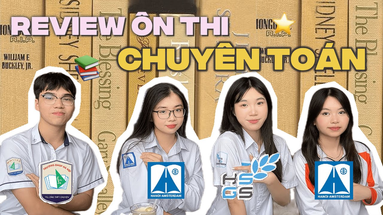 Chuyện Ôn Thi Chuyên Toán (P1) | Cơ duyên học, Kỉ niệm đáng nhớ, Chọn trường vì Idol...