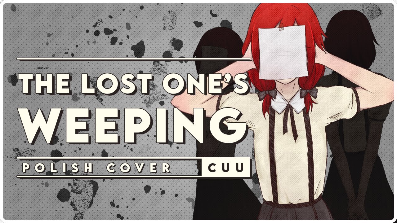 Neru 「 The Lost One's Weeping」 Polish cover by cuu