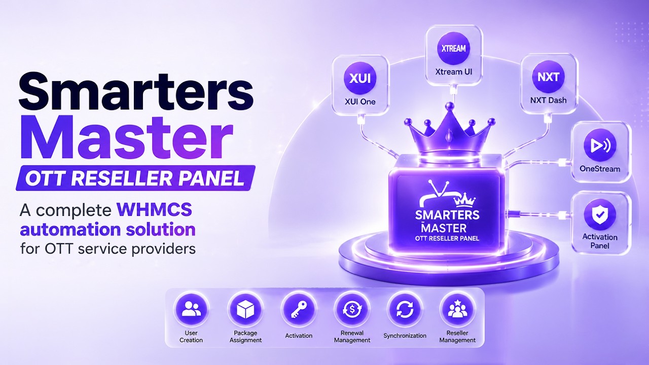 Smarters Master OTT Reseller Panel | One WHMCS Module for Multiple OTT Platforms