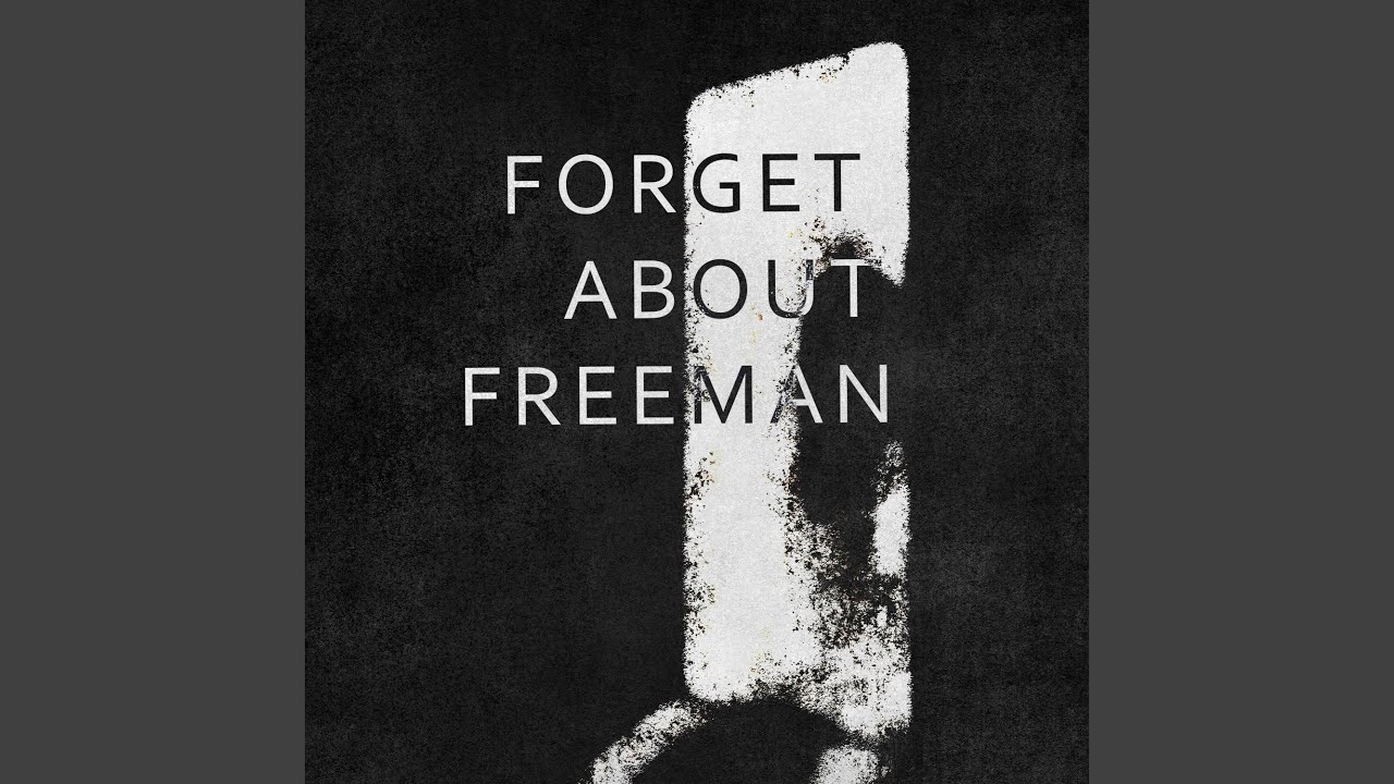 Forget About Freeman (From 
