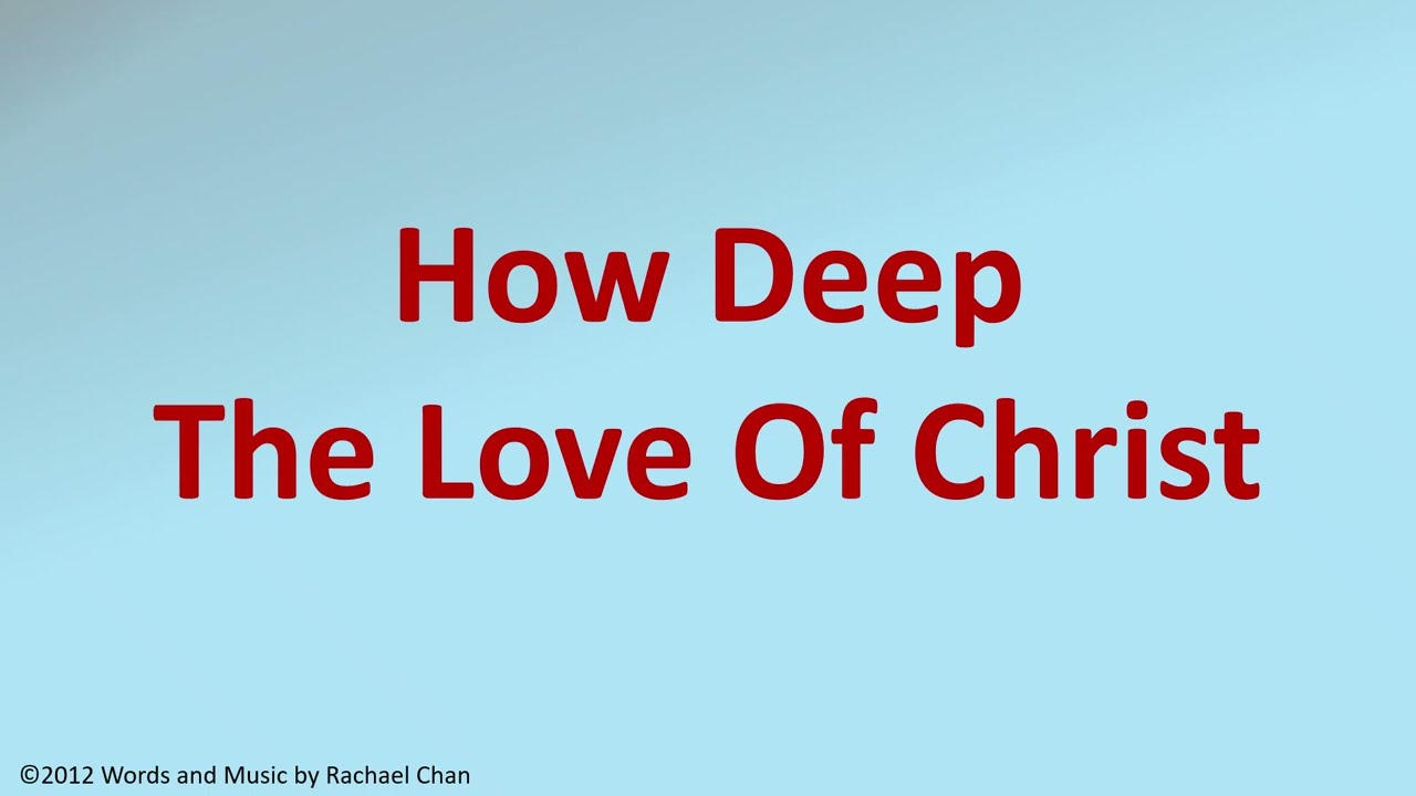 How Deep The Love Of Christ