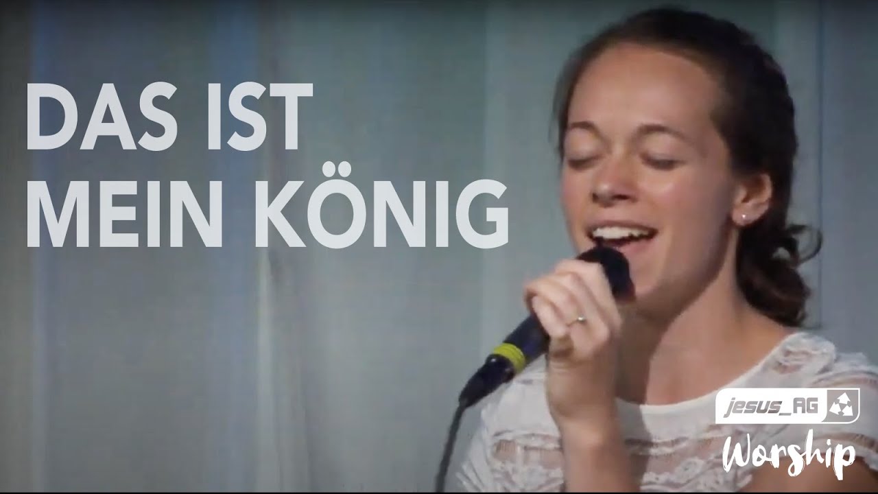 Das ist mein König - jesus_AG Worship