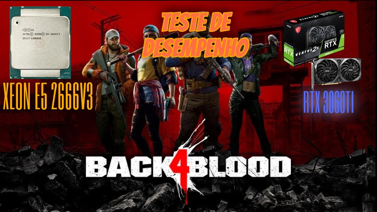 Teste de Desempenho com o Xeon E5 2666V3 e com a RTX 3060Ti no Back 4 Blood
