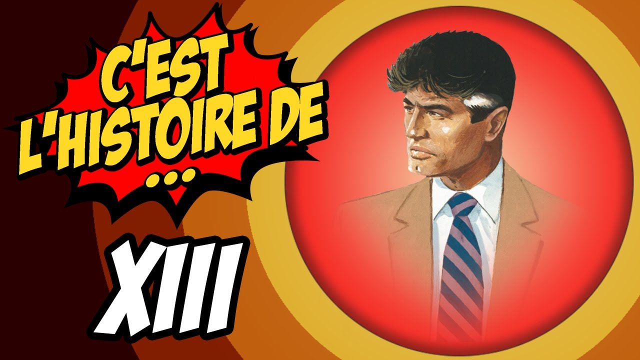 C'EST L'HISTOIRE DE ... XIII