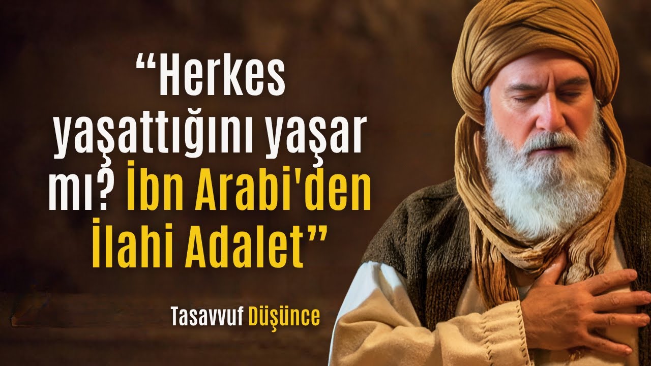 Seni Kaybettiğini Anladığında Yaşayacağı 4 Durum | İbn Arabi'den İlahi Adalet