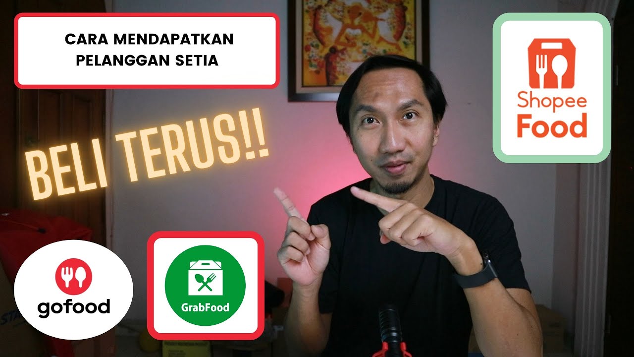 CARA MENDAPATKAN PELANGGAN SETIA DI GOFOOD,GRABFOOD,SHOPEEFOOD.