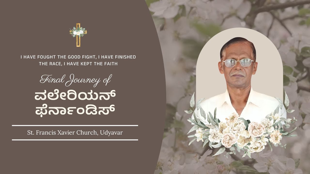 The Final Journey of Valerian Fernandes | 07.01.2025 | 02:30PM | St. Francis Xavier Church, Udyavara