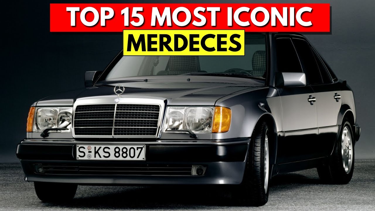 Top 15 Most Iconic Mercedes-Benz Models of All Time