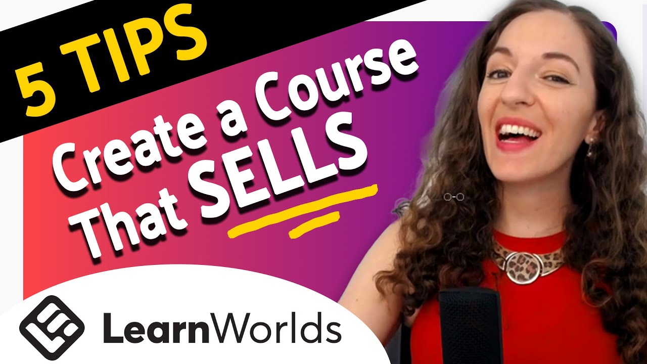 How to create a COURSE that SELLS in LearnWorlds: 5 Tips That Get You Results 🟢