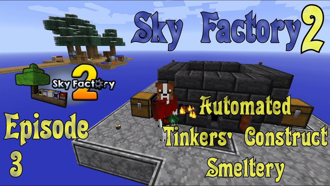 Sky Factory 2 - Tinkers Construct - Automated - Ep 03 - Minecraft