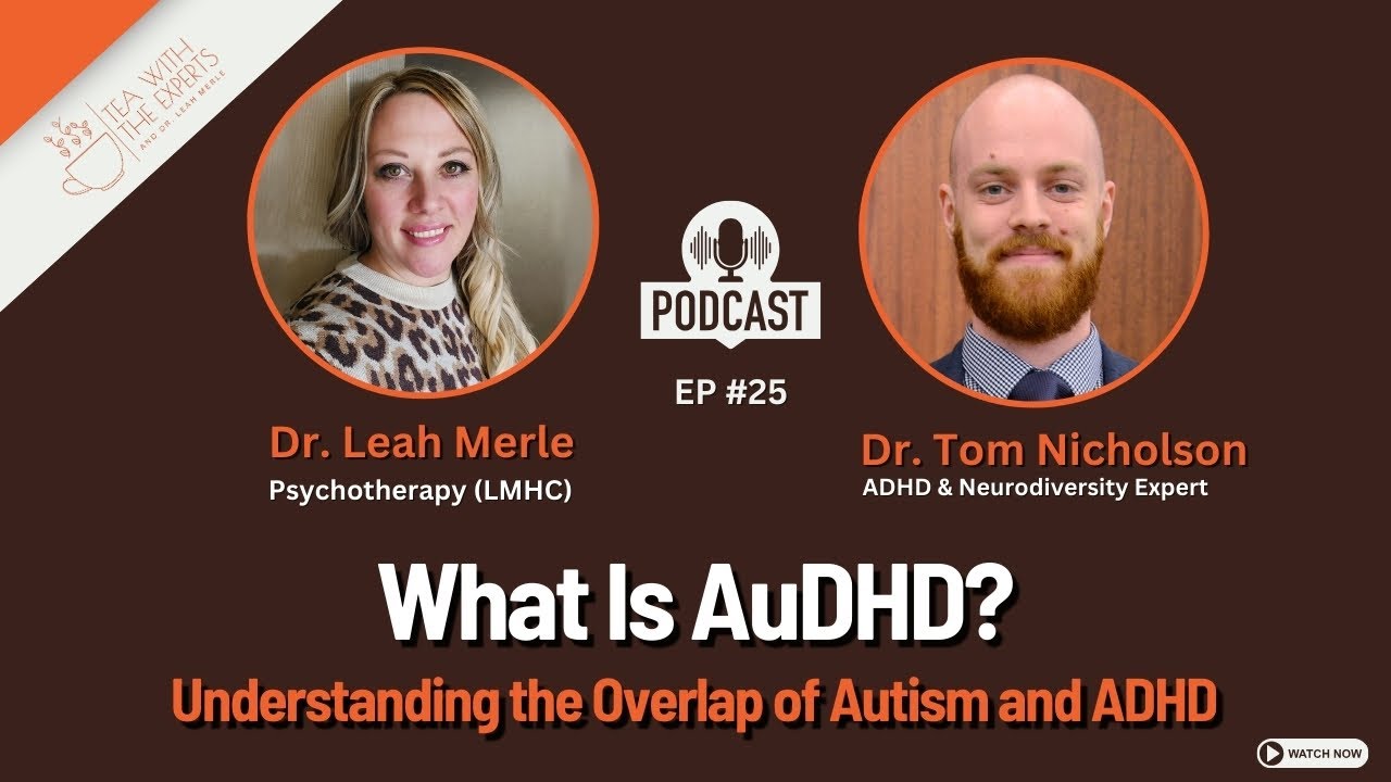 What Is AuDHD? Understanding the Overlap of Autism and ADHD | Dr. Tom Nicholson