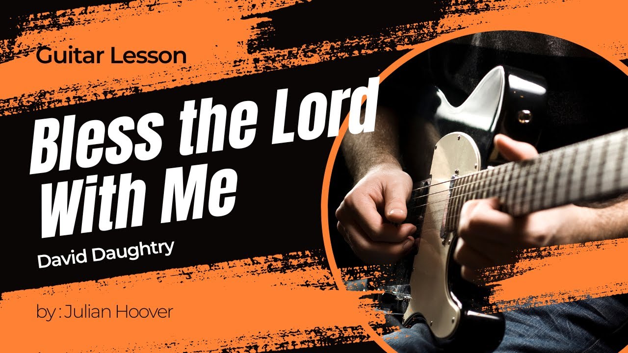 Guitar Lesson: “Bless The Lord With Me” by David Daughtry | Gospel Guitar Tutorial