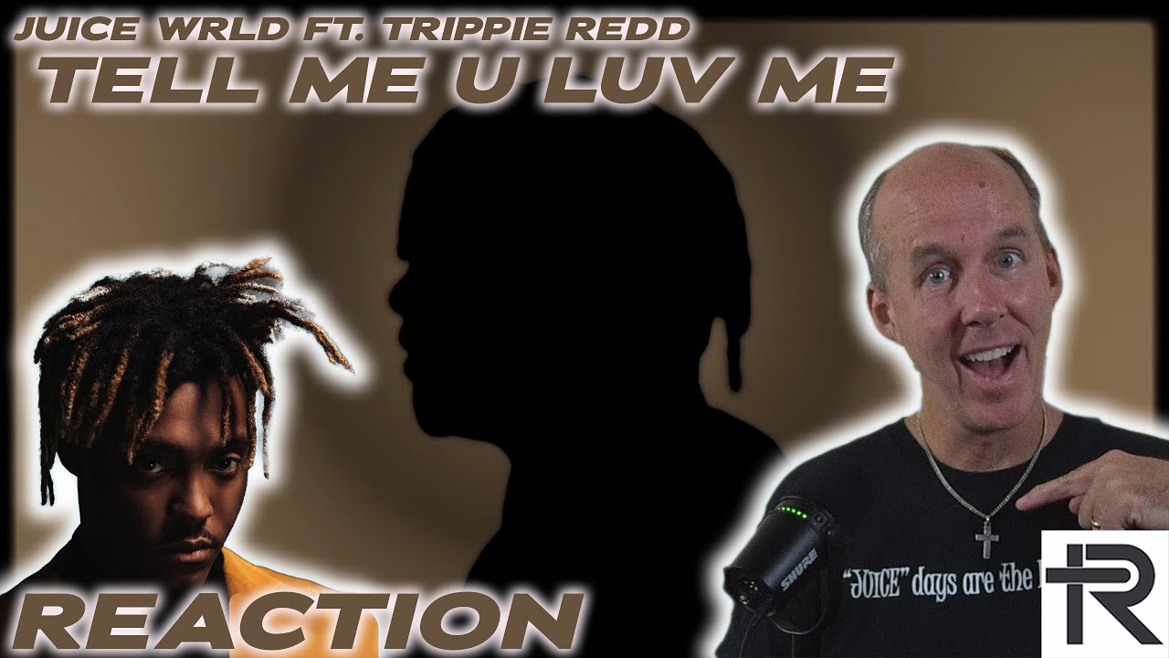 PSYCHOTHERAPIST REACTS to Juice WRLD- Tell Me U Luv Me (ft. Trippie Redd)
