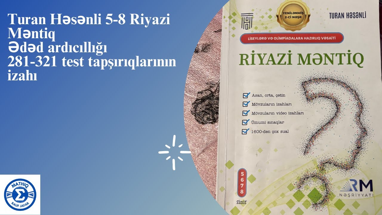 Turan Həsənli Ədəd ardıcılığı 281-321 test suallarının izahı (I hissə)