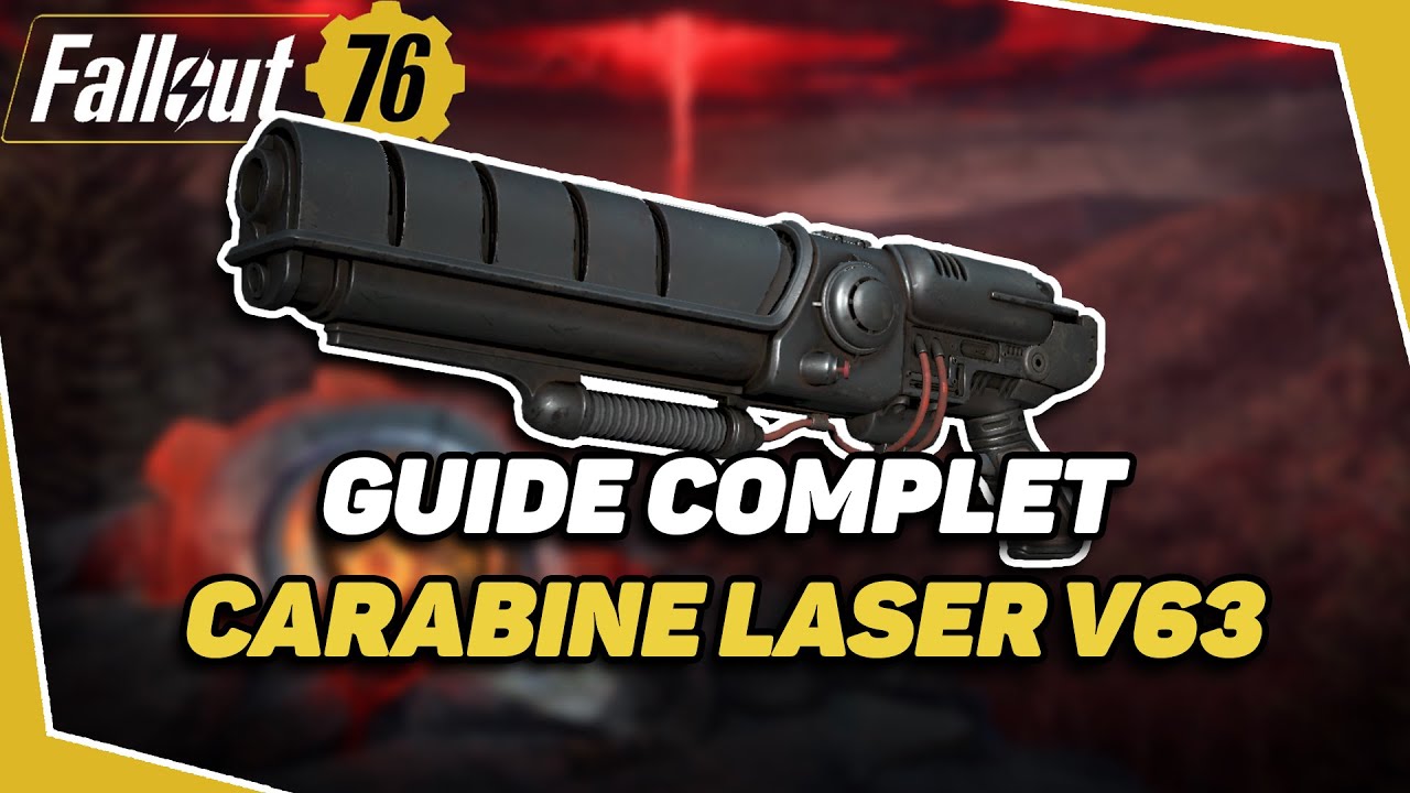 Fallout 76 - GUIDE COMPLET sur la CARABINE LASER V63 ! - NOUVELLE ARME SAISON 18