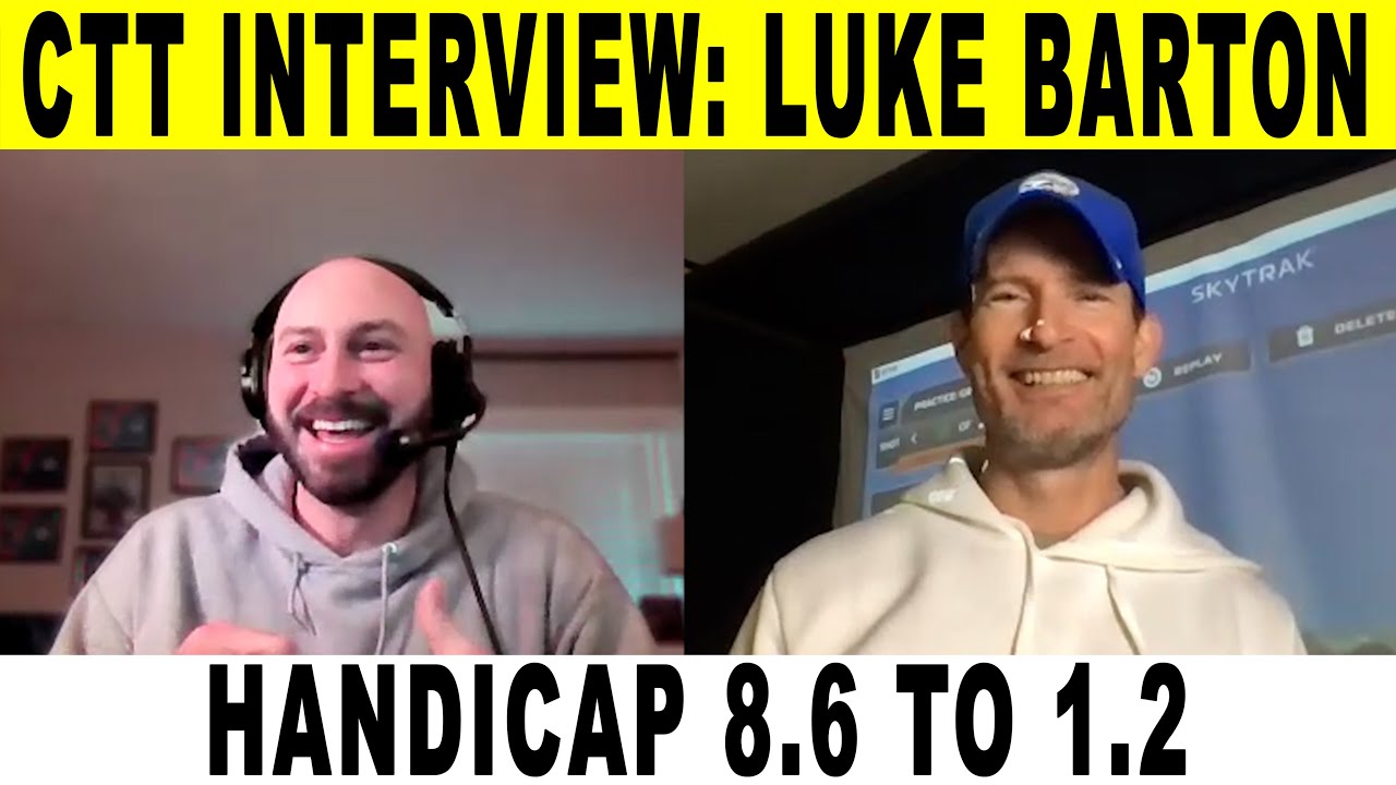 CTT Interview: Luke Barton's Secrets to Rapid Handicap Reduction