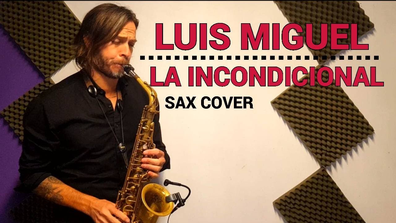 Luis Miguel - La Incondicional- Sax Cover (Seba Magnani)
