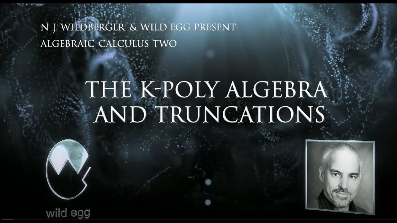 The k-Poly Algebra and truncations | Algebraic Calculus Two | Wild Egg Maths