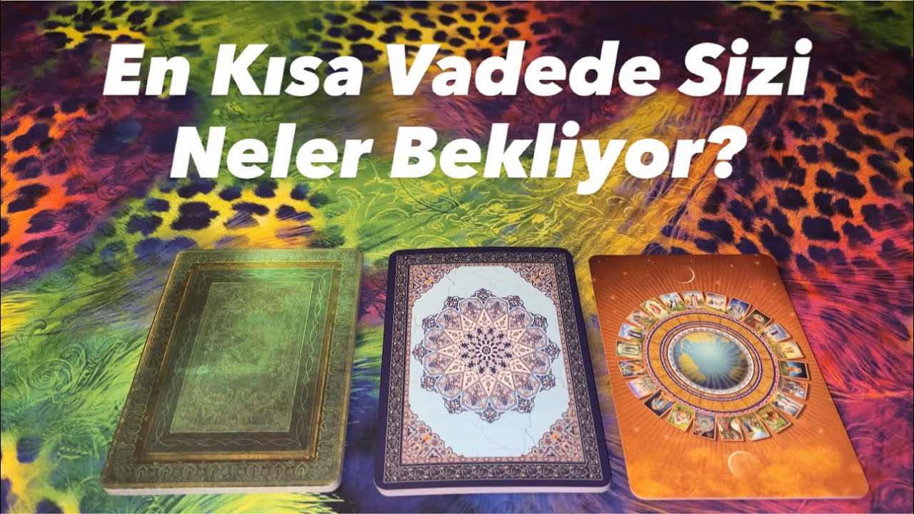 Deste Seç- En Kısa Vadede Sizi Neler Bekliyor? Olasılıklar Doğrultusunda