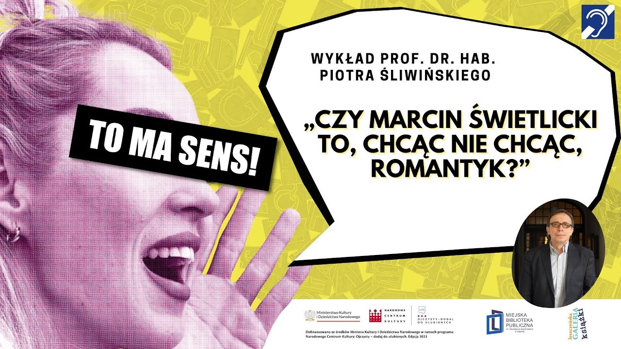 Prof. dr hab. Piotr Śliwiński - wykład o Marcinie Świetlickim | To ma sens! (PL/napisy/PJM)