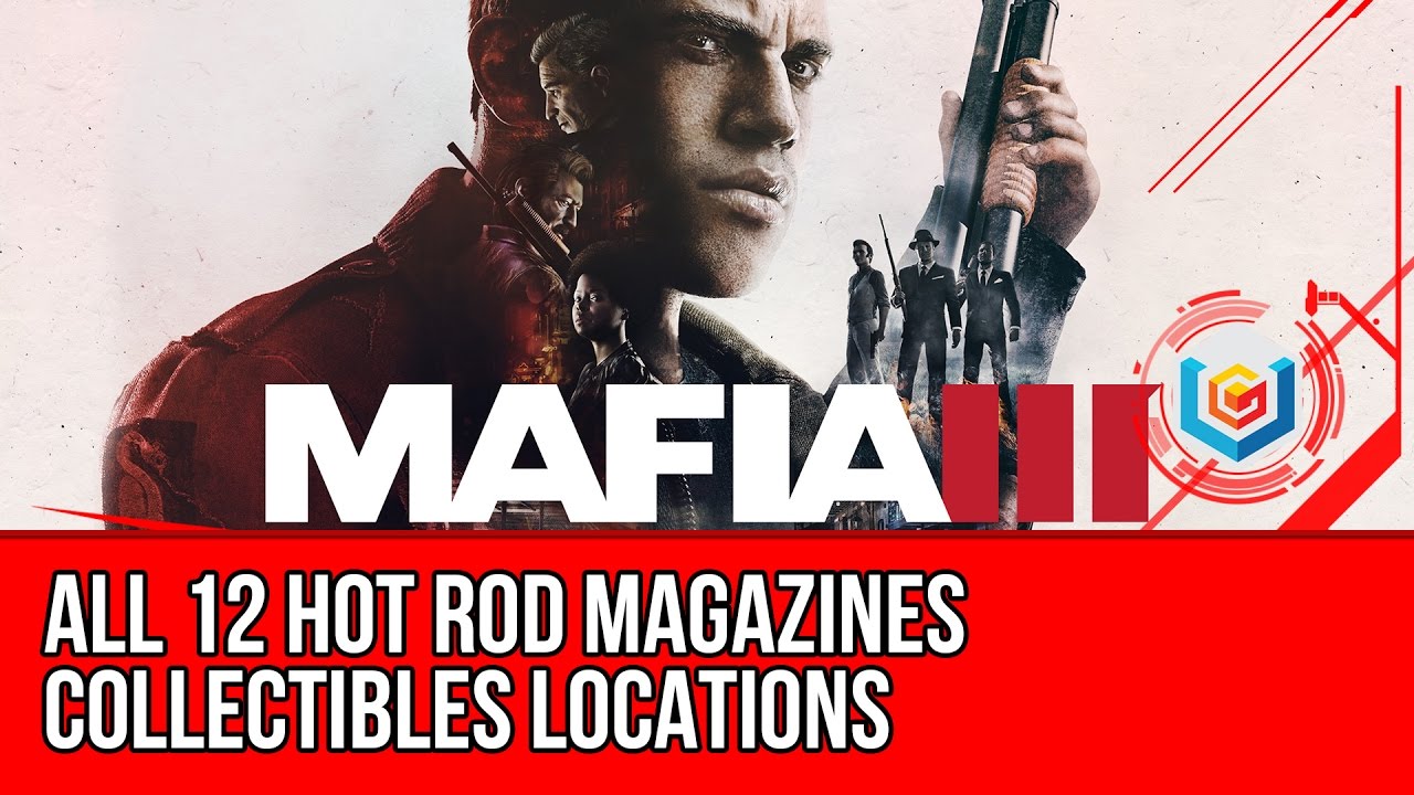 Mafia 3 All 12 Hot Rod Magazines Collectibles Locations Guide