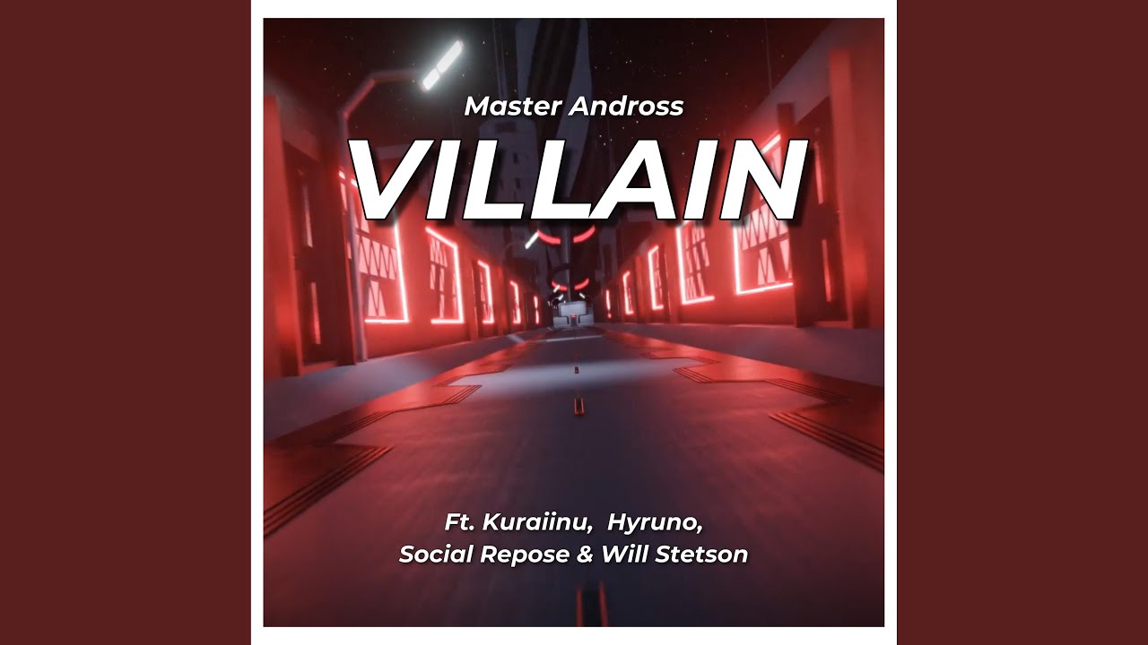 VILLAIN (feat. Kuraiinu, Hyurno, Social Repose & Will Stetson)
