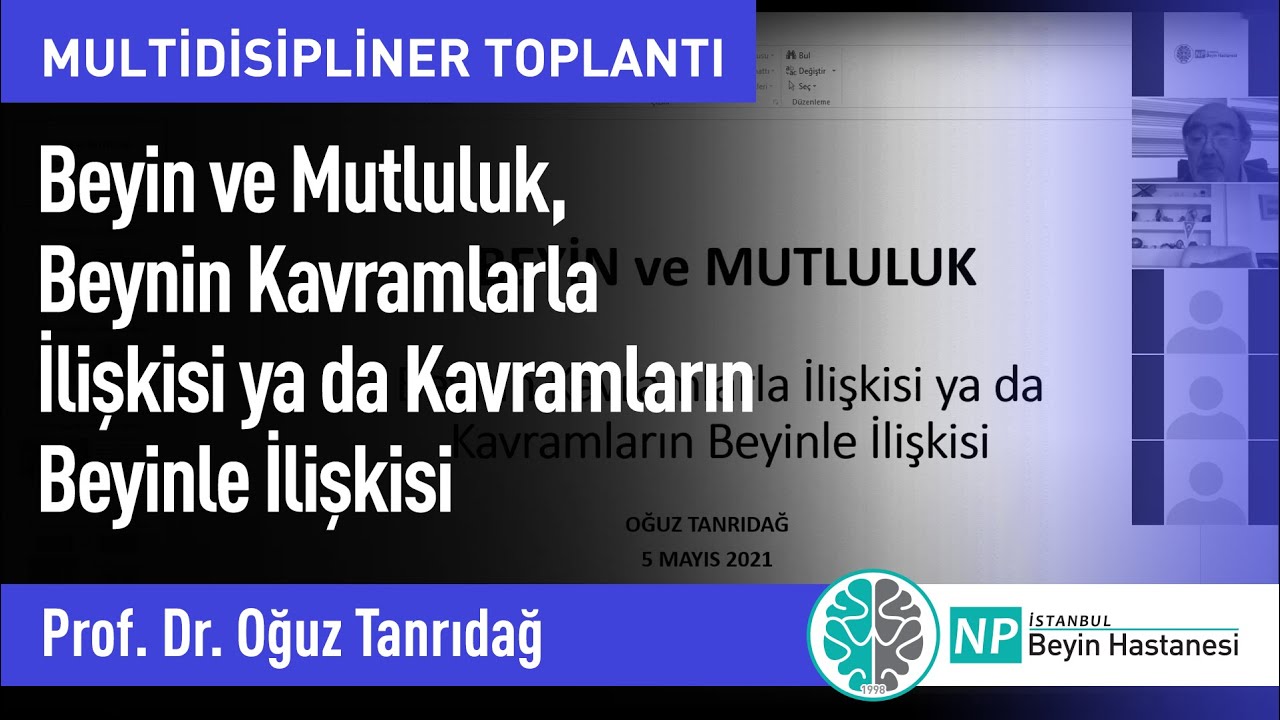 MDT - &ldquo;Beyin ve Mutluluk, Beynin Kavramlarla İlişkisi ya da Kavramların Beyinle İlişkisi&rdquo;