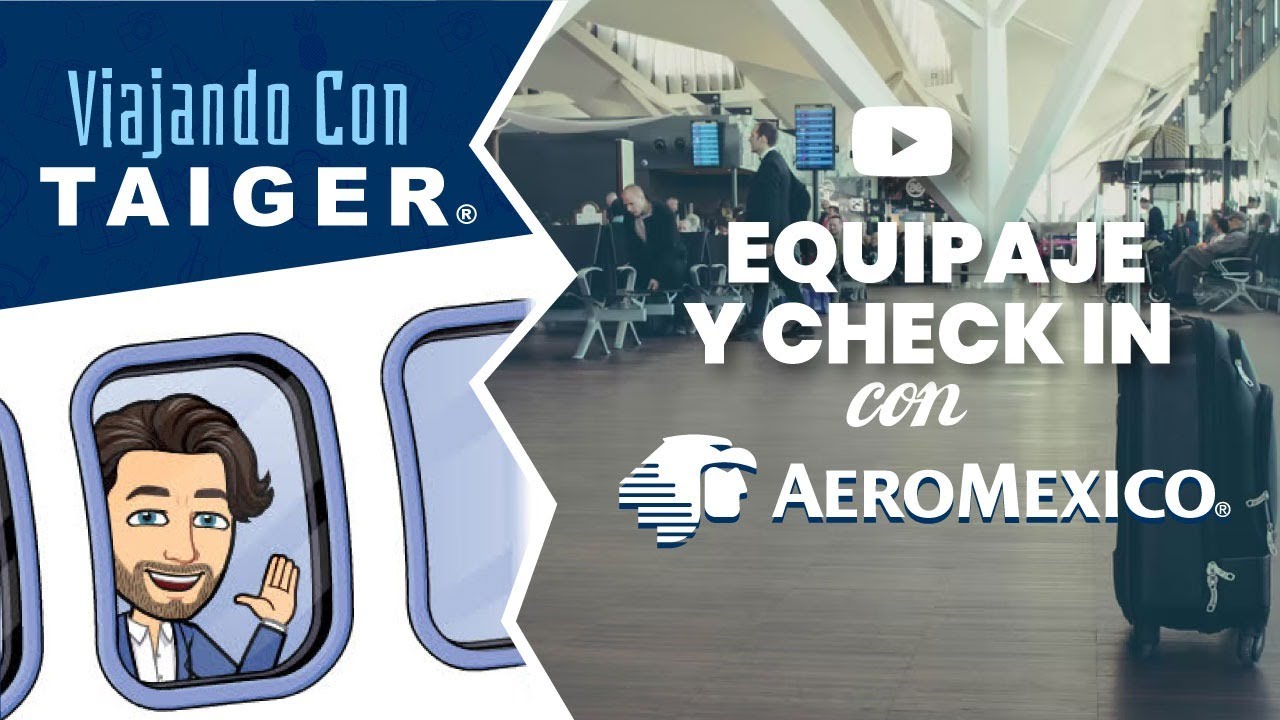 AEROMÉXICO 🛬  EQUIPAJE & CHECK IN    AEROMEXICO EQUIPAJE DE MANO PERMITIDO 🧳👖​👕​☂️️. PROHIBIDO