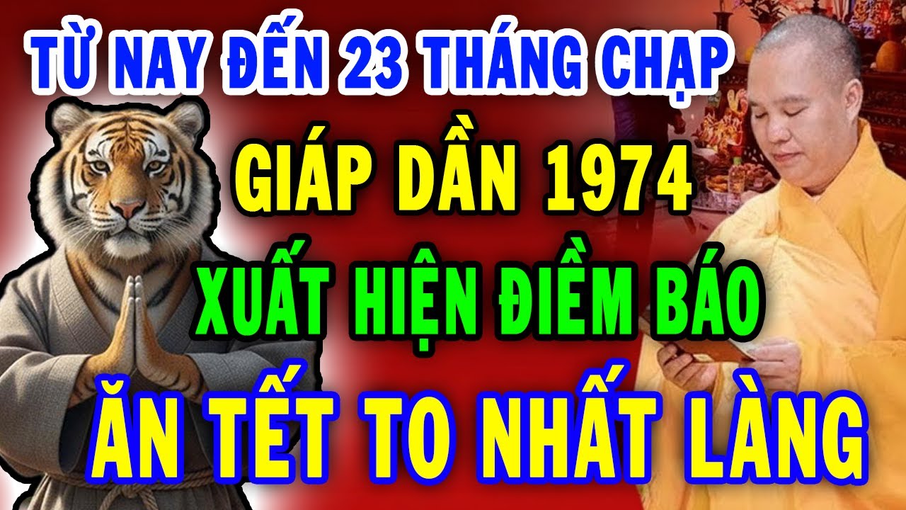 Xuất Hiện Điềm Báo Giáp Dần 1974 Có Căn Đại Phú Quý Nghèo Mấy Cũng Giàu đúng ngày 23 Tháng Chạp