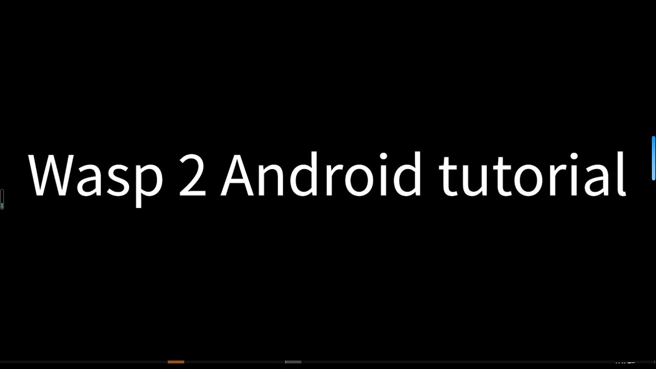 Wasp 2 Android tutorial