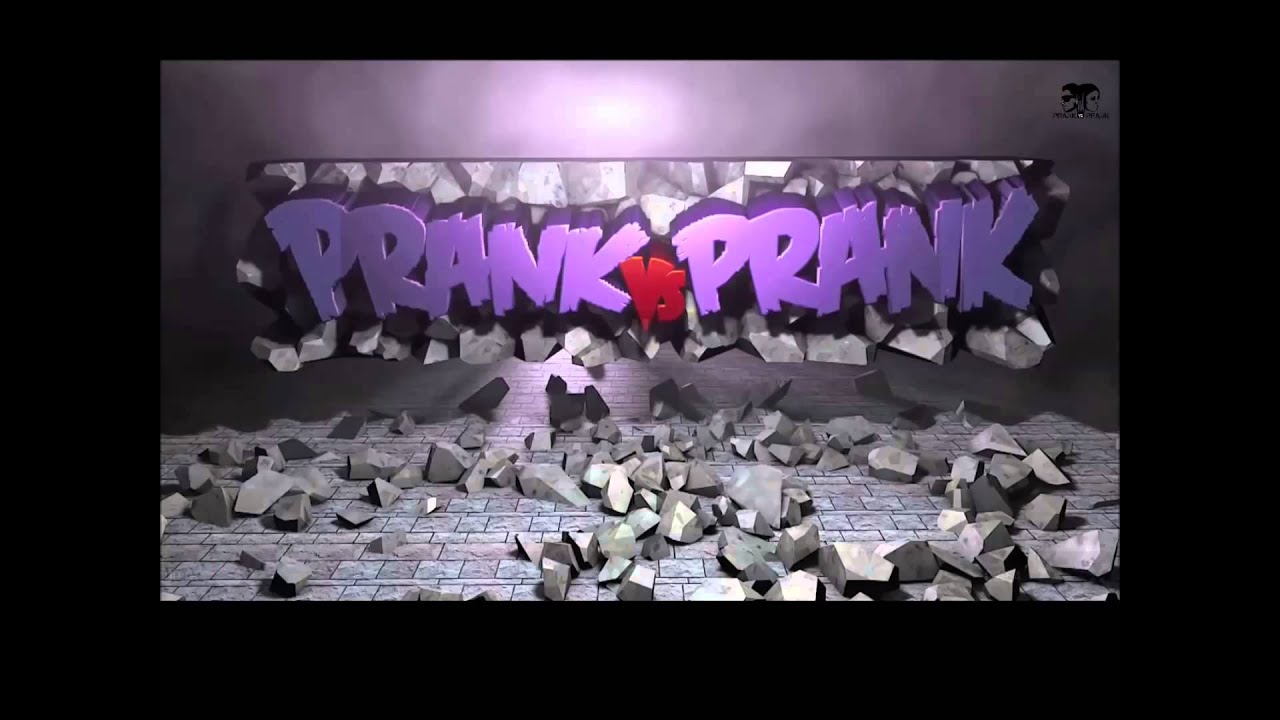 Prank vs Prank .Gotta go. (OFFICIAL SONG)