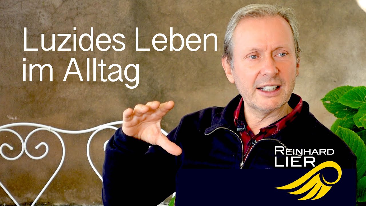 Luzides Leben im Alltag | Ein Kurs in Wundern | Vortrag von Reinhard Lier