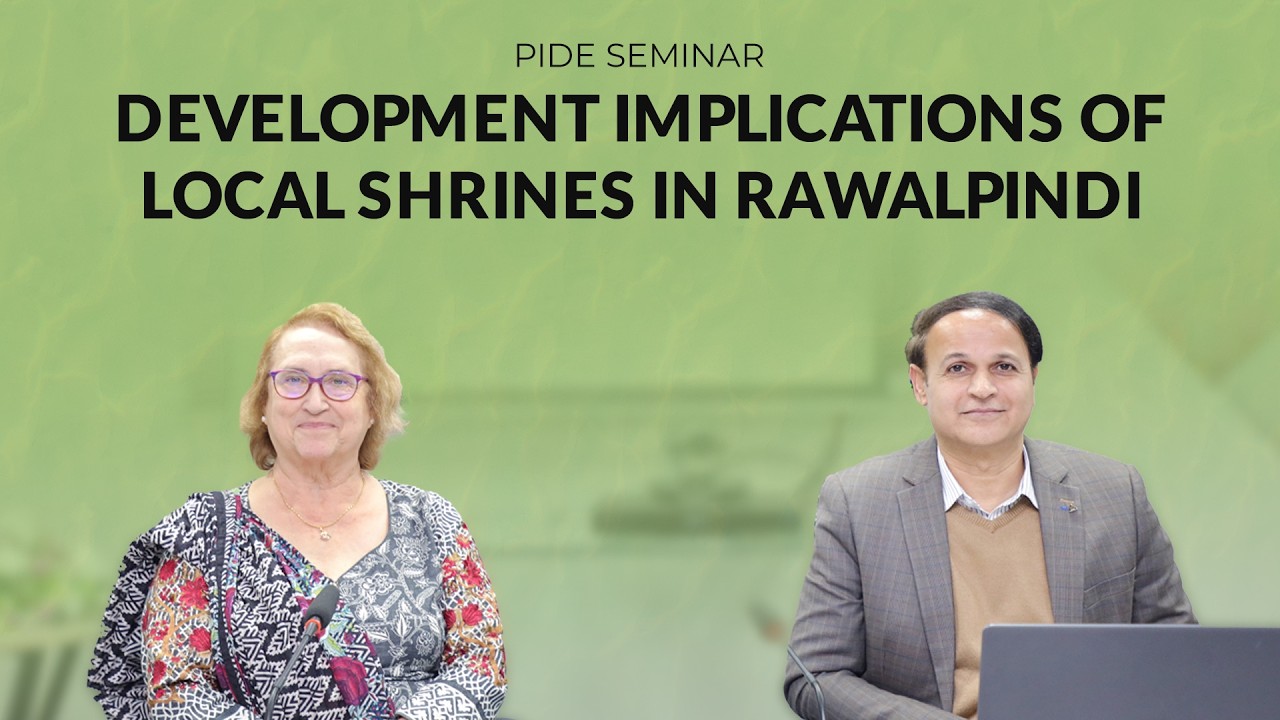 Development Implications of Local Shrines in Rawalpindi I PIDE Seminar