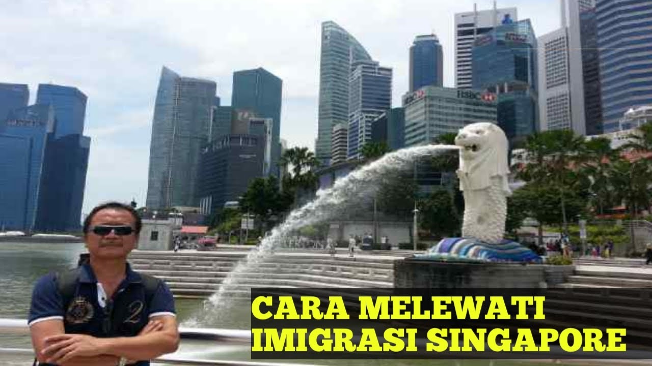 CARA MELEWATI IMIGRASI  SINGAPORE