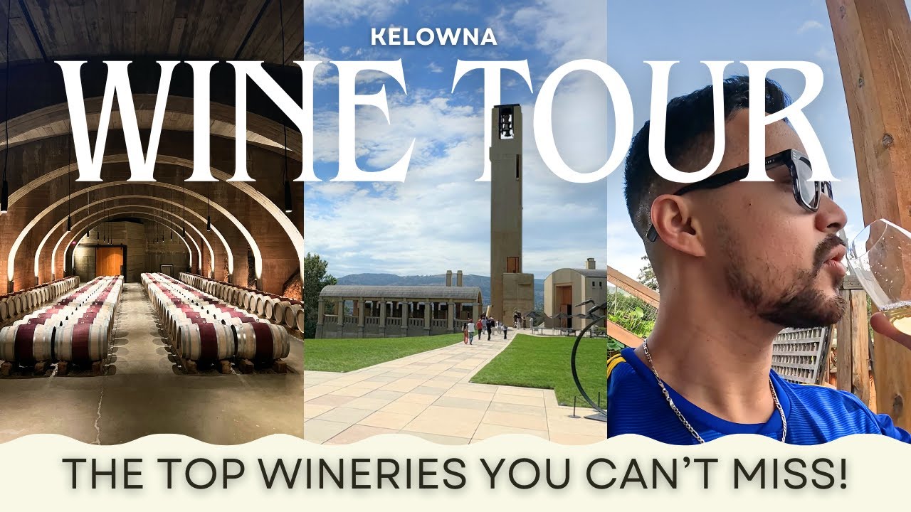 KELOWNA WINERIES YOU MUST VISIT &ndash; Unbelievable Tastings & Stunning Views!