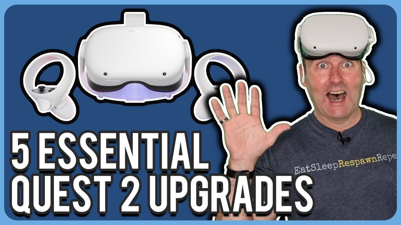 Average to AMAZING - 5 Essential Upgrades For Meta Quest 2