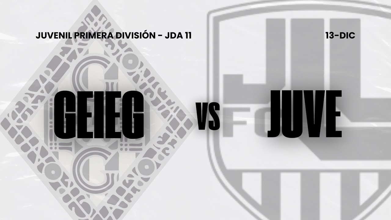 (JUVENIL) GEIEG VS JUVENTUS LLORET  || 1A DIVISIÓN - G2 J.11