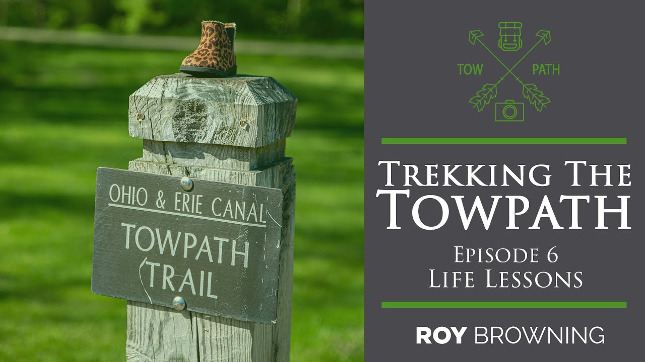 Trekking The Towpath: EP6 - Life Lessons