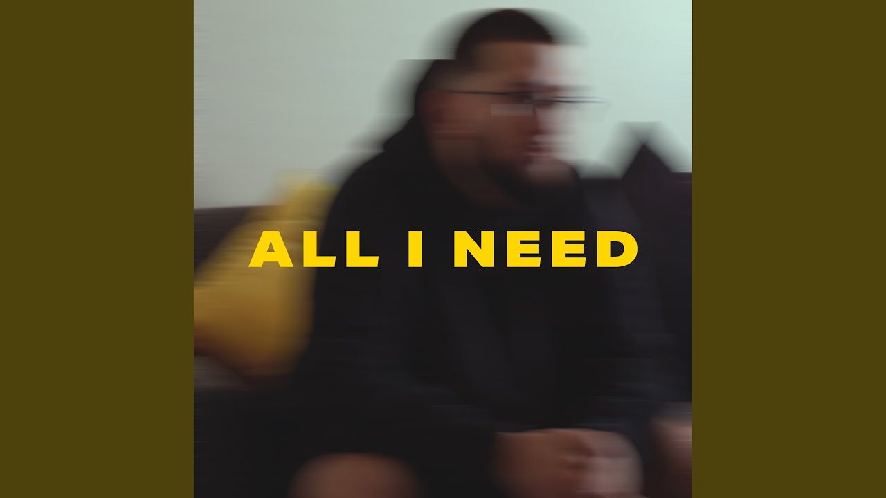 All I Need