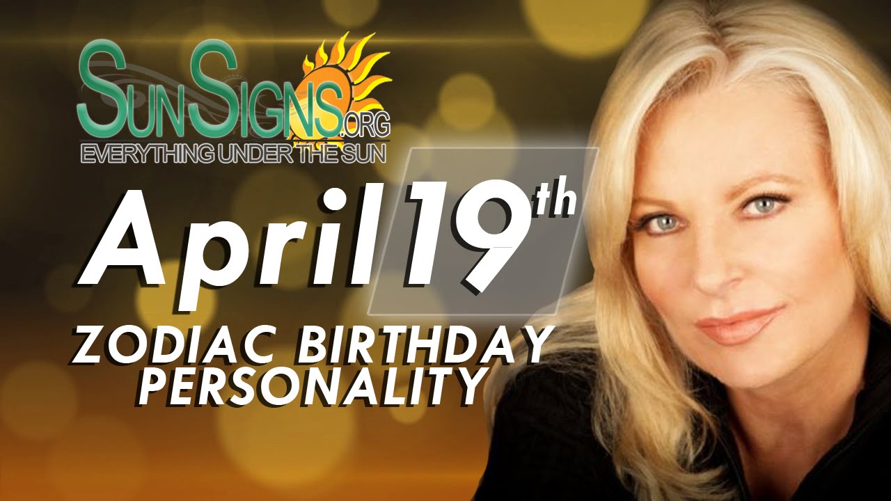 April 19th Zodiac Horoscope Birthday Personality - Aries - Part 2
