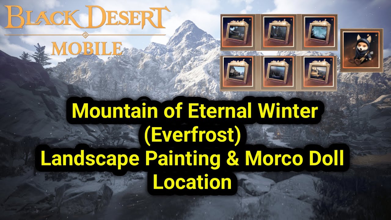 Everfrost 🏔️ | Landscape Painting & Morco Doll Location | Black Desert Mobile