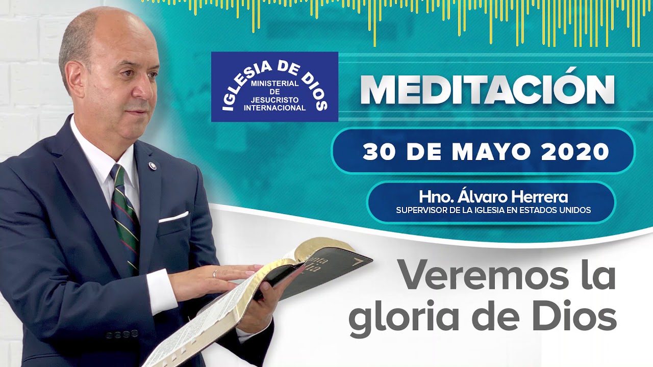 Meditación: Veremos la Gloria de Dios - 30 de mayo de 2020 - Hno. Álvaro Herrera - IDMJI