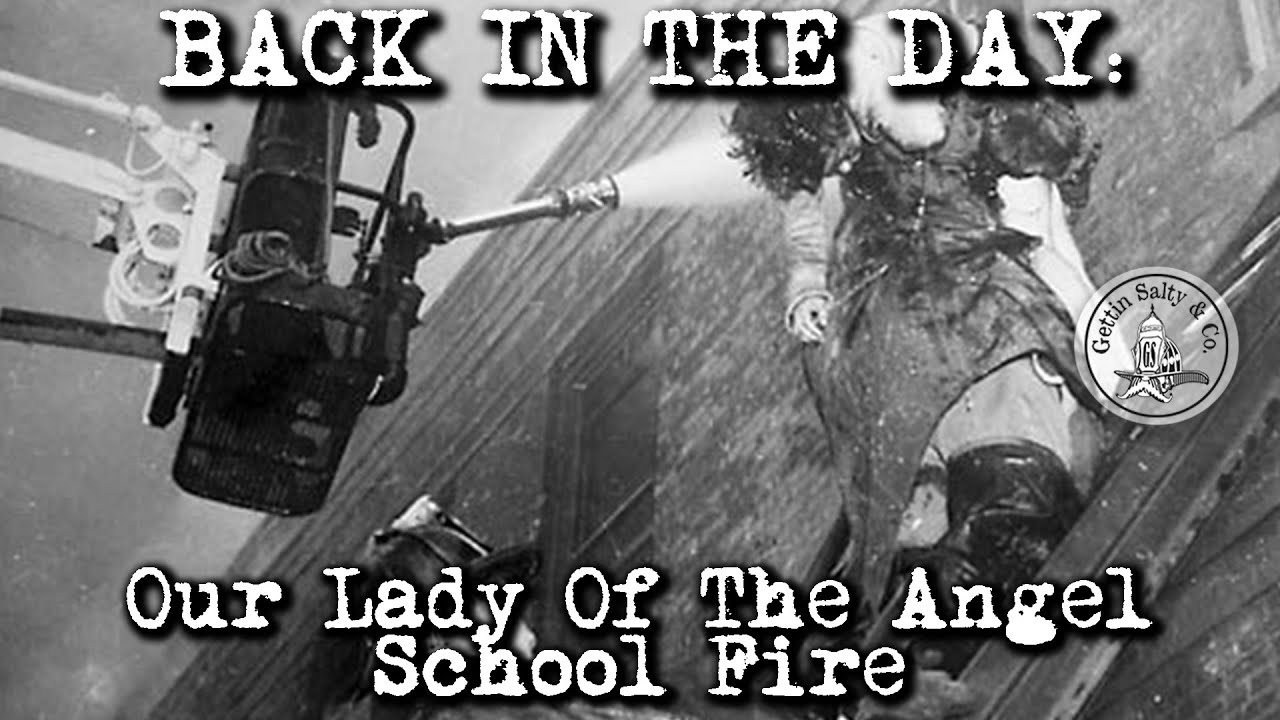 BACK IN THE DAY: EPISODE 9 | OUR LADY OF THE ANGEL'S SCHOOL FIRE 1958