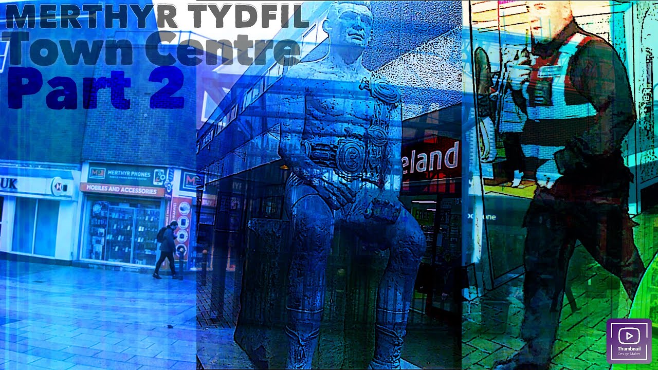 Merthyr Tydfil Town Centre | Part 2