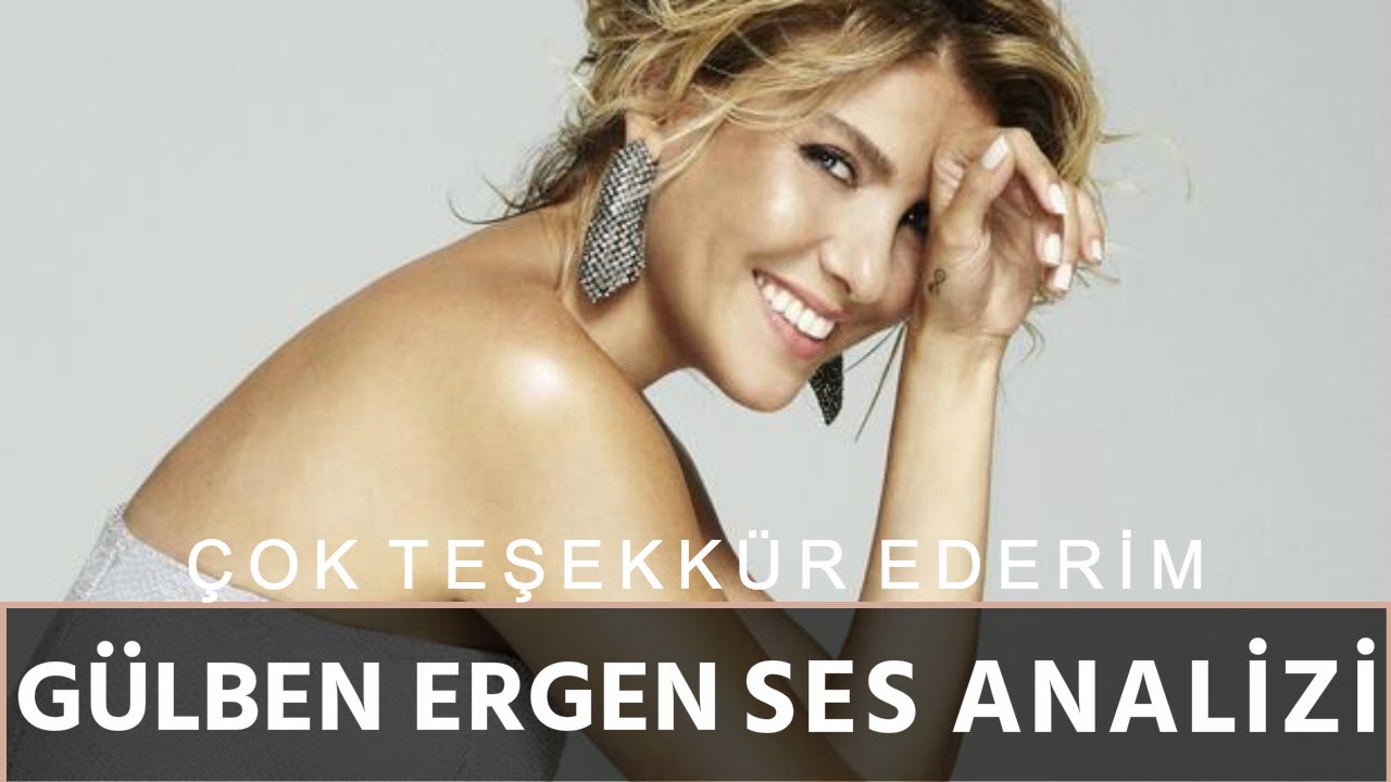 Gülben Ergen Ses Analizi