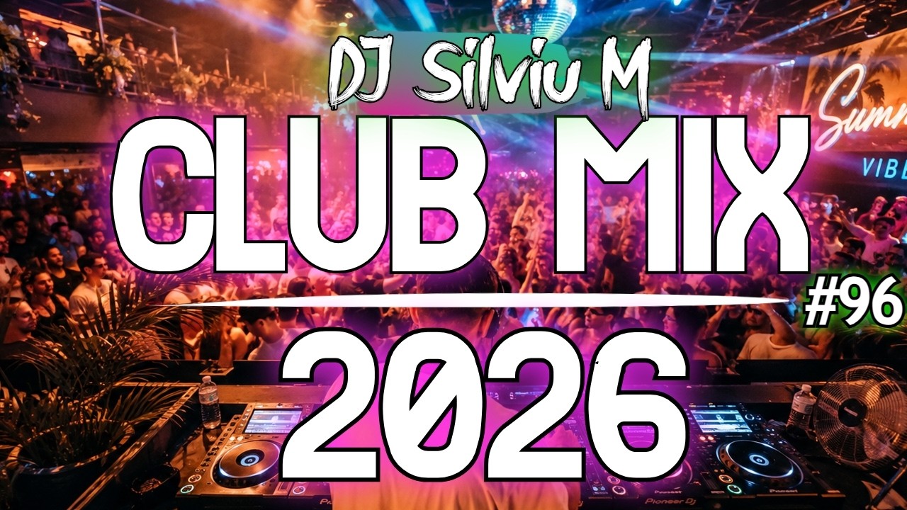 Dance Music Mix 2026 | Summer Party Club Mix 2026 | Best Remixes Of Popular Songs 2026 (DJ Silviu M)